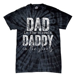 Dad In The Streets Daddy In The Sheets Presents For Dad Tie-Dye T-Shirt