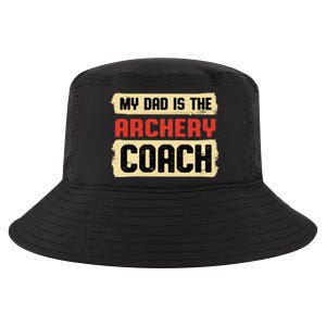 Dad Is The Archery Coach Fathers Day Archer Parents Cute Gift Cool Comfort Performance Bucket Hat