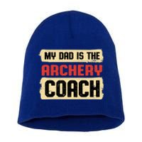 Dad Is The Archery Coach Fathers Day Archer Parents Cute Gift Short Acrylic Beanie