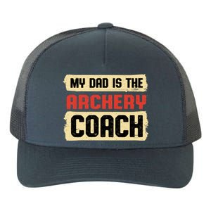 Dad Is The Archery Coach Fathers Day Archer Parents Cute Gift Yupoong Adult 5-Panel Trucker Hat