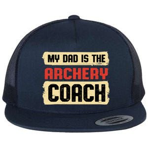 Dad Is The Archery Coach Fathers Day Archer Parents Cute Gift Flat Bill Trucker Hat