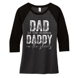 Dad In The Streets Daddy In The Sheets Presents For Dad Women's Tri-Blend 3/4-Sleeve Raglan Shirt