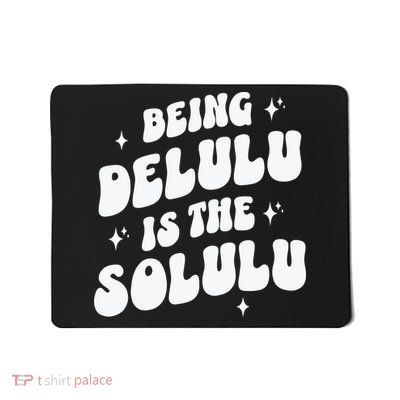 Delulu Is The Solulu Manifestation Mousepad
