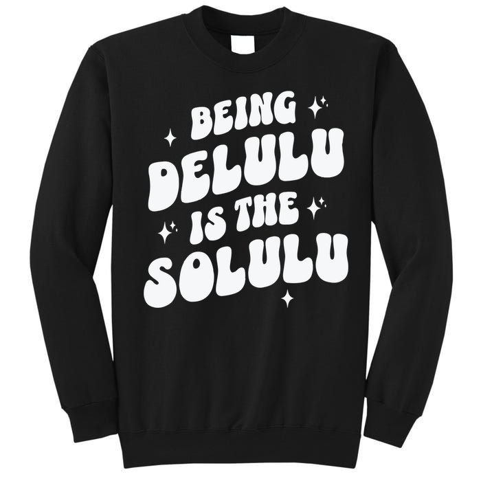 Delulu Is The Solulu Manifestation Tall Sweatshirt