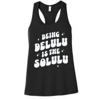 Delulu Is The Solulu Manifestation Women's Racerback Tank