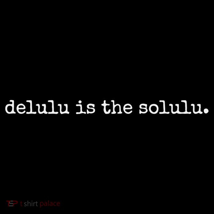 Delulu Is The Solulu Manifestation T-Shirt