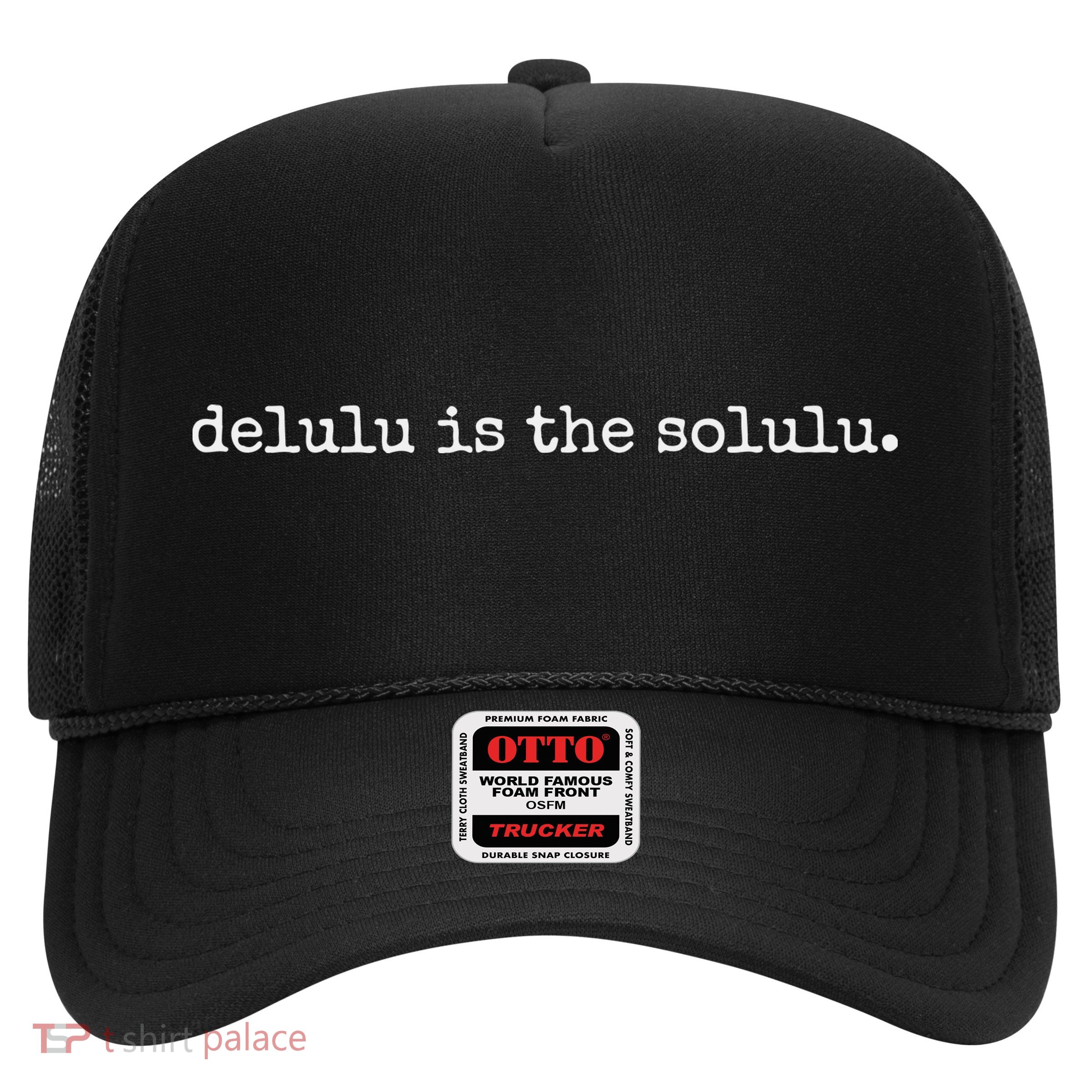 Delulu Is The Solulu Manifestation Trucker Hat