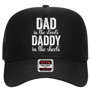 Dad In The Streets Daddy In The Sheets Presents Dad Daddy High Crown Mesh Back Trucker Hat