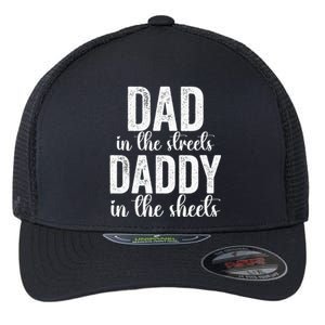 Dad In The Streets Daddy In The Sheets Presents Dad Daddy Flexfit Unipanel Trucker Cap