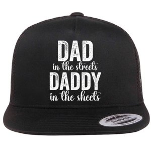 Dad In The Streets Daddy In The Sheets Presents Dad Daddy Flat Bill Trucker Hat