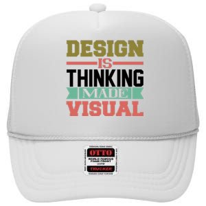 Design Is Thinking Made Visual High Crown Mesh Back Trucker Hat