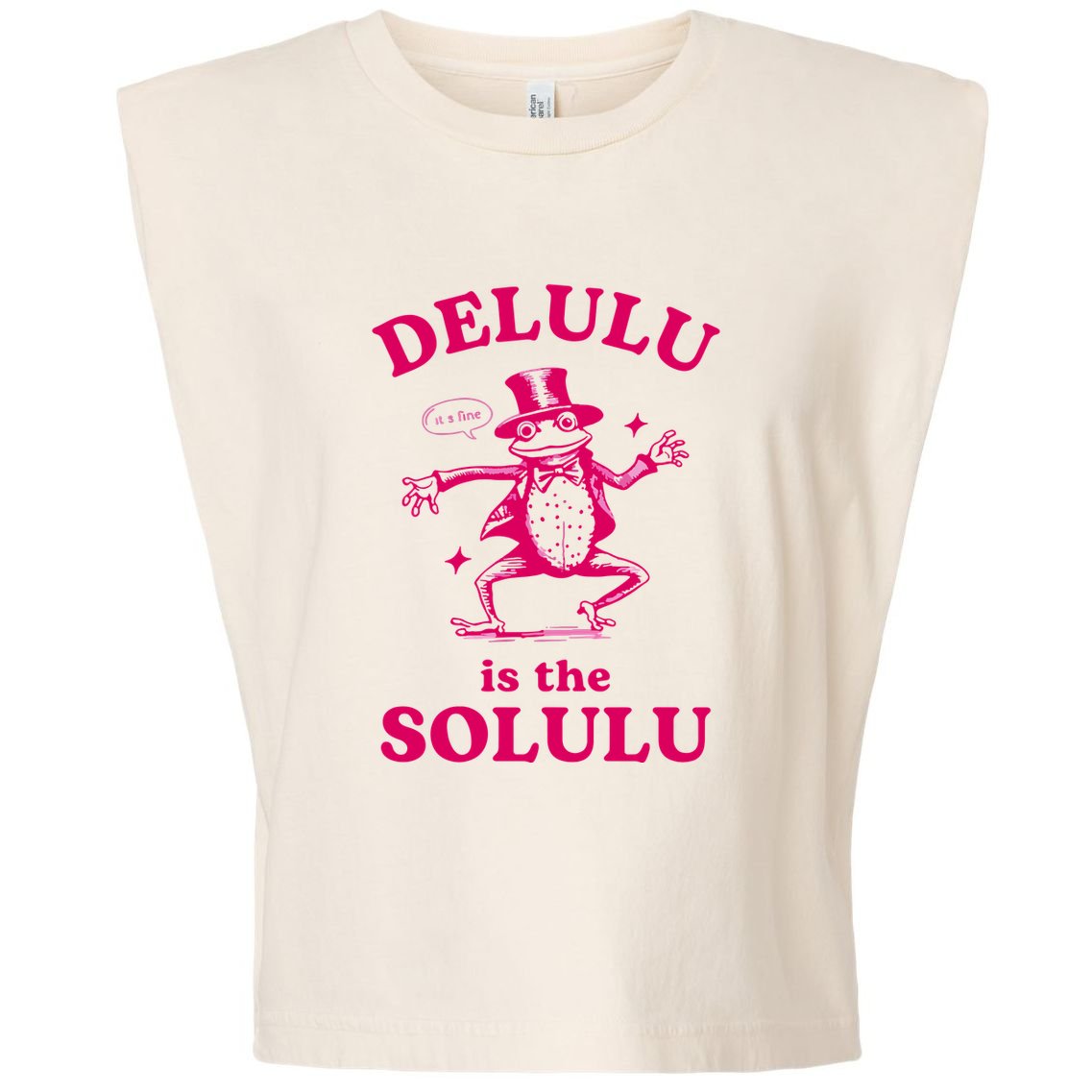 Delulu Is The Solulu Funny Delusional Garment-Dyed Women's Muscle Tee