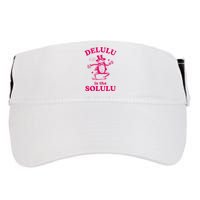 Delulu Is The Solulu Funny Delusional Adult Drive Performance Visor