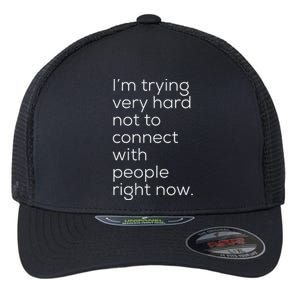 David Is Trying Very Hard Not To Connect With People Now Flexfit Unipanel Trucker Cap