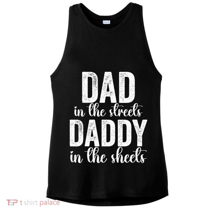Dad In The Streets Daddy In The Sheets Presents Dad Daddy Ladies PosiCharge Tri-Blend Wicking Tank