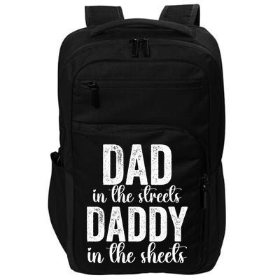 Dad In The Streets Daddy In The Sheets Presents Dad Daddy Impact Tech Backpack