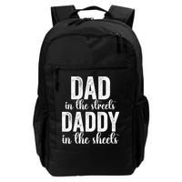 Dad In The Streets Daddy In The Sheets Presents Dad Daddy Backpack
