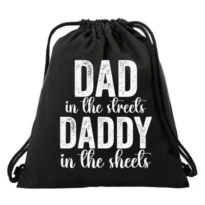Dad In The Streets Daddy In The Sheets Presents Dad Daddy Drawstring Bag