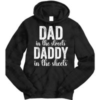 Dad In The Streets Daddy In The Sheets Presents Dad Daddy Tie Dye Hoodie