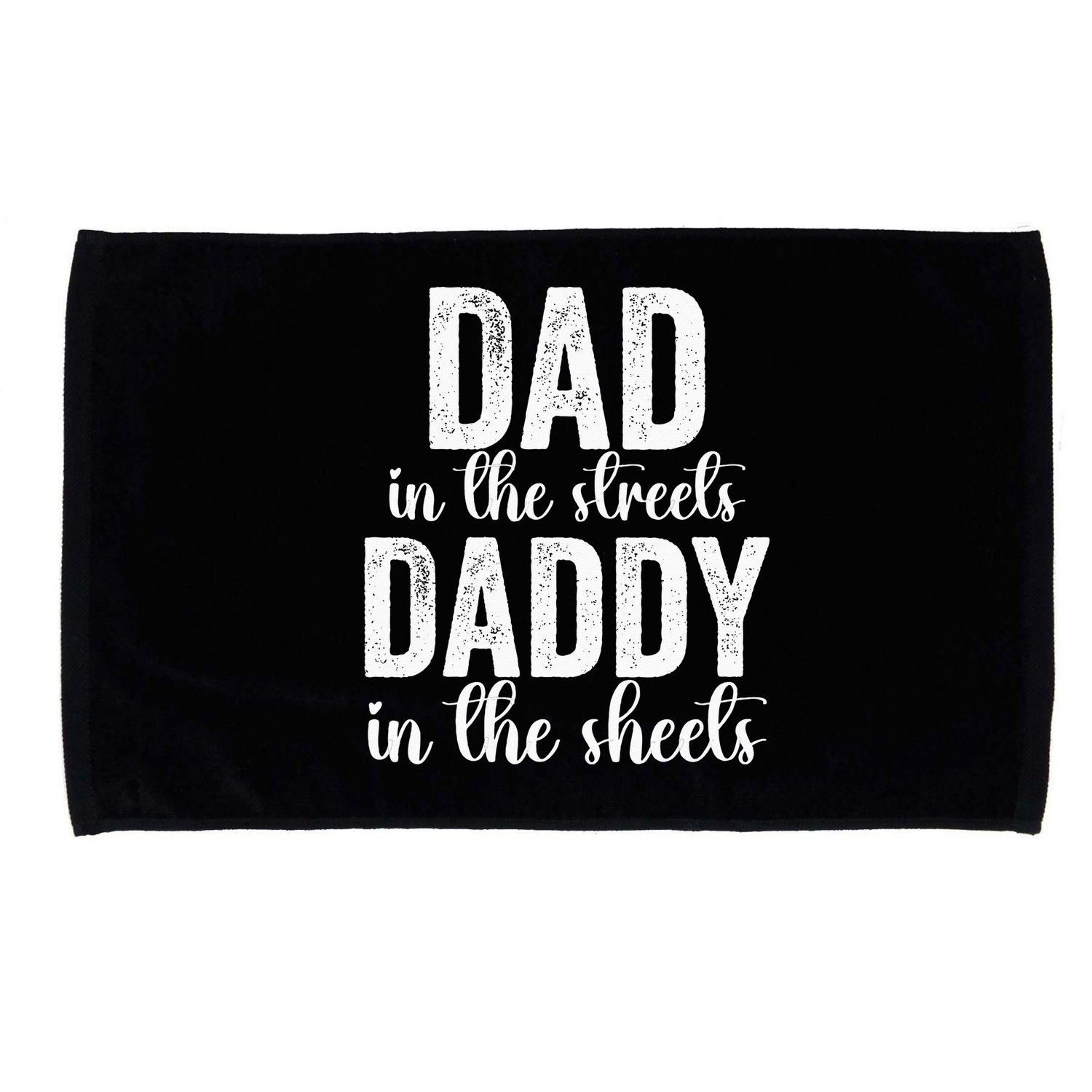 Dad In The Streets Daddy In The Sheets Presents Dad Daddy Microfiber Hand Towel
