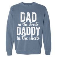 Dad In The Streets Daddy In The Sheets Presents Dad Daddy Garment-Dyed Sweatshirt