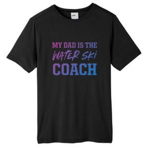 Dad Is The Water Ski Coach Appreciation Water Skiing Cute Gift Tall Fusion ChromaSoft Performance T-Shirt