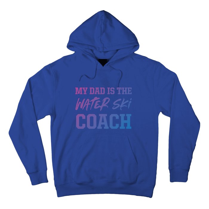 Dad Is The Water Ski Coach Appreciation Water Skiing Cute Gift Hoodie