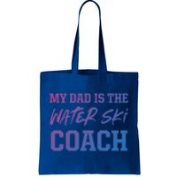 Dad Is The Water Ski Coach Appreciation Water Skiing Cute Gift Tote Bag