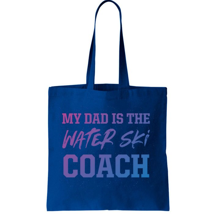 Dad Is The Water Ski Coach Appreciation Water Skiing Cute Gift Tote Bag