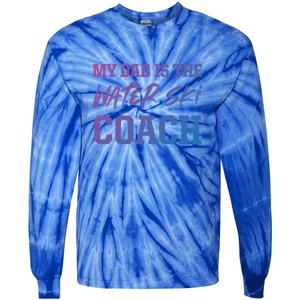 Dad Is The Water Ski Coach Appreciation Water Skiing Cute Gift Tie-Dye Long Sleeve Shirt