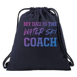 Dad Is The Water Ski Coach Appreciation Water Skiing Cute Gift Drawstring Bag