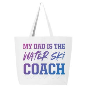 Dad Is The Water Ski Coach Appreciation Water Skiing Cute Gift 25L Jumbo Tote