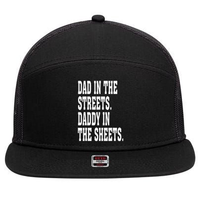 Dad In The Streets Daddy In The Sheets  7 Panel Mesh Trucker Snapback Hat