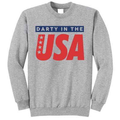 Darty In The Usa Independence Day American Tall Sweatshirt