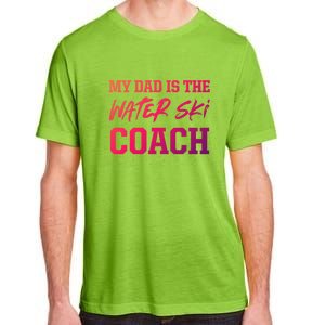 Dad Is The Water Ski Coach Appreciation Water Skiing Cute Gift Adult ChromaSoft Performance T-Shirt