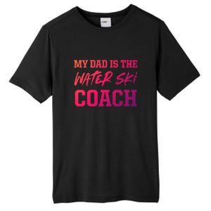 Dad Is The Water Ski Coach Appreciation Water Skiing Cute Gift Tall Fusion ChromaSoft Performance T-Shirt