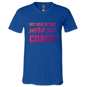 Dad Is The Water Ski Coach Appreciation Water Skiing Cute Gift V-Neck T-Shirt