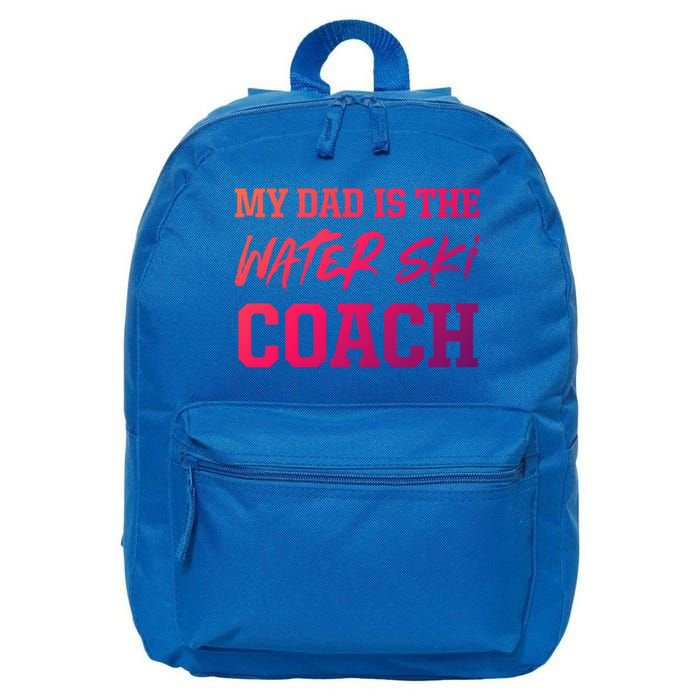 Dad Is The Water Ski Coach Appreciation Water Skiing Cute Gift 16 in Basic Backpack