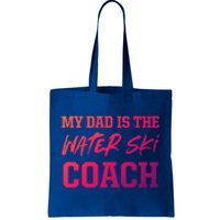 Dad Is The Water Ski Coach Appreciation Water Skiing Cute Gift Tote Bag