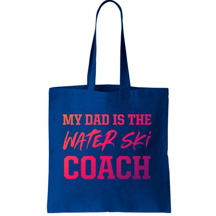 Dad Is The Water Ski Coach Appreciation Water Skiing Cute Gift Tote Bag