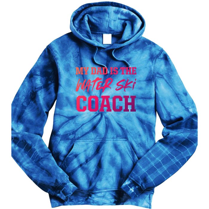 Dad Is The Water Ski Coach Appreciation Water Skiing Cute Gift Tie Dye Hoodie