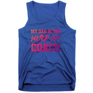 Dad Is The Water Ski Coach Appreciation Water Skiing Cute Gift Tank Top