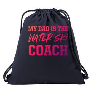 Dad Is The Water Ski Coach Appreciation Water Skiing Cute Gift Drawstring Bag