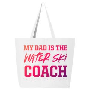 Dad Is The Water Ski Coach Appreciation Water Skiing Cute Gift 25L Jumbo Tote