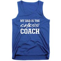 Dad Is The Chess Coach Appreciation Chess Player Thank You Great Gift Tank Top