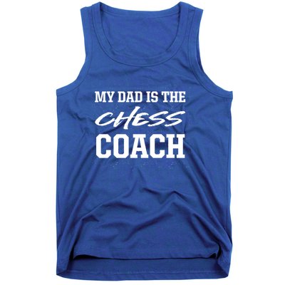 Dad Is The Chess Coach Appreciation Chess Player Thank You Great Gift Tank Top