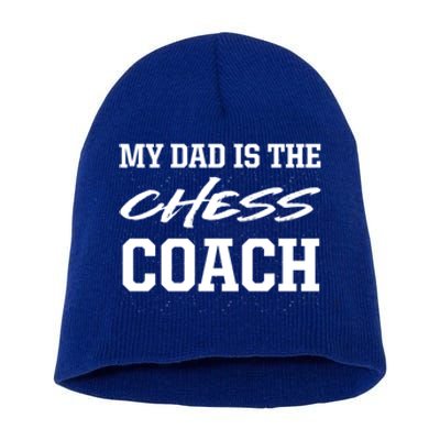 Dad Is The Chess Coach Appreciation Chess Player Thank You Great Gift Short Acrylic Beanie