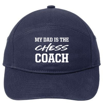 Dad Is The Chess Coach Appreciation Chess Player Thank You Great Gift 7-Panel Snapback Hat