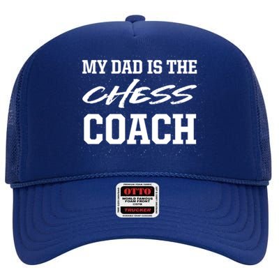 Dad Is The Chess Coach Appreciation Chess Player Thank You Great Gift High Crown Mesh Back Trucker Hat