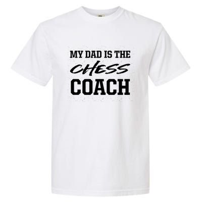 Dad Is The Chess Coach Appreciation Chess Player Thank You Great Gift Garment-Dyed Heavyweight T-Shirt